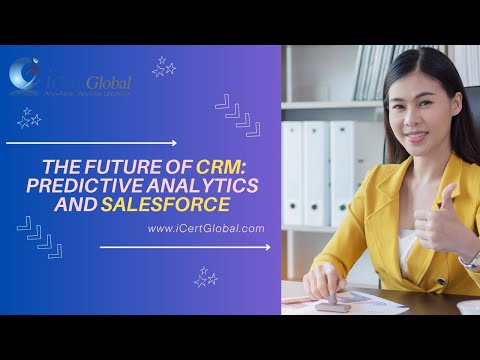 The Future of CRM: Predictive Analytics and Salesforce | iCert Global [Video]
