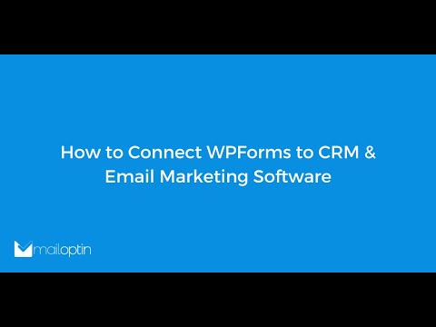 How to Connect WPForms to CRM & Email Marketing Software [Video]