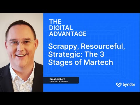 Scrappy, Resourceful, Strategic: The 3 Stages of Martech (with Greg Lambert) [Video]