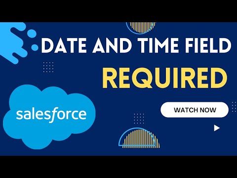 How to Make Date and Time Field Required in Salesforce | Make Date/Time Field Required Salesforce [Video]