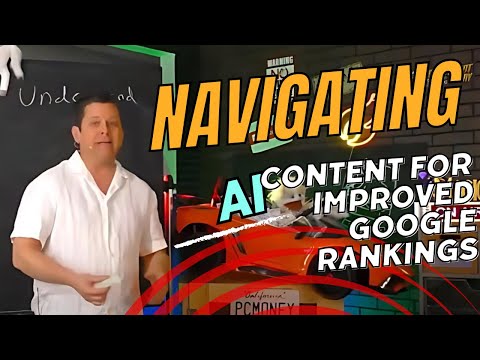 Navigating AI Content for Improved Google Rankings [Video]