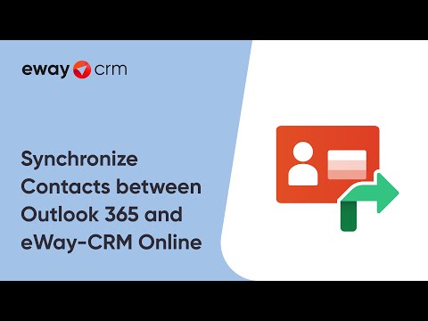 Synchronize Contacts between Outlook 365 and eWay-CRM Online (Tutorial Videos)