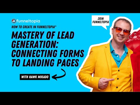 Mastery of Lead Generation: Connecting Forms to Landing Pages [Video]