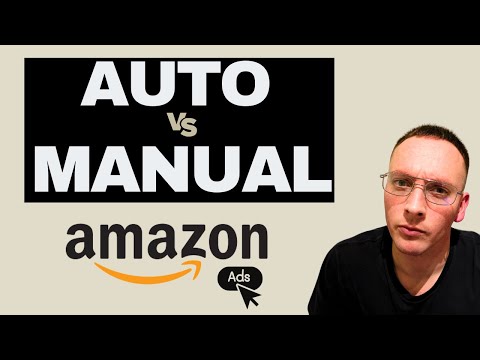 Auto Vs Manual Amazon PPC Campaigns (which should YOU use)?? [Video]