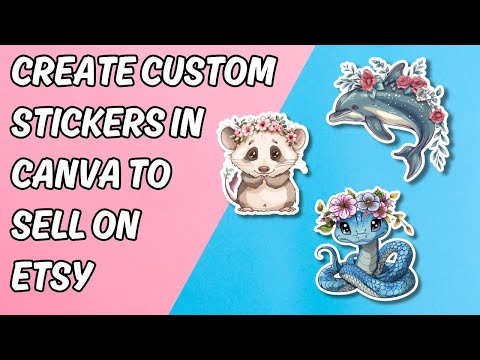 Making Custom Stickers In Canva To Sell On Etsy – Canva Tutorial [Video]