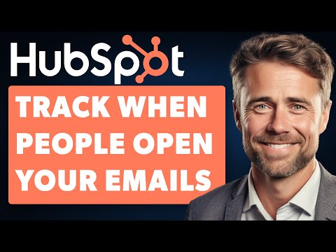 How to Track When People Open Your Emails Using Hubspot (Full 2024 Guide) [Video]