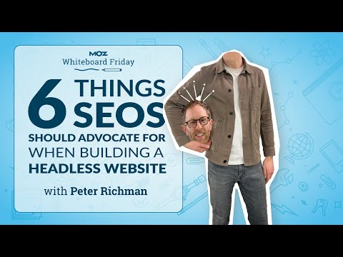6 Things SEOs Should Advocate for When Building a Headless Website — Whiteboard Friday [Video]