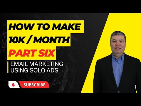 6  How to make 10k a moth with email marketing using solo ads, part6 [Video]
