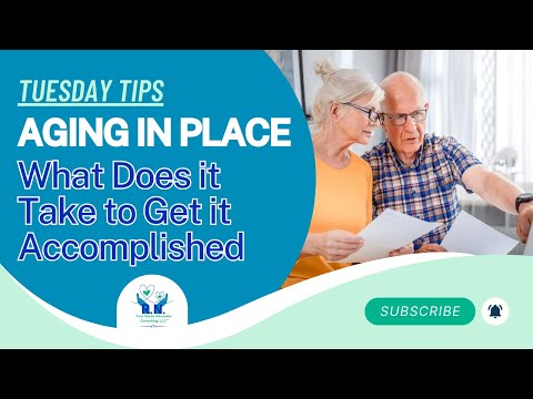 Tuesday Tips: Aging in Place | What Does it Take to Get it Accomplished [Video]
