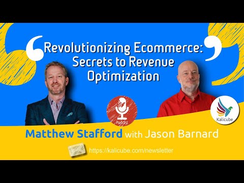 Revolutionizing Ecommerce: Secrets to Revenue Optimization – Kalicube Tuesdays with Matthew Stafford [Video]