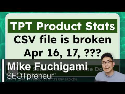 TPT SELLER PRODUCT STATS CSV IS STILL BROKEN: Mon Apr 22, 2024 [Video]