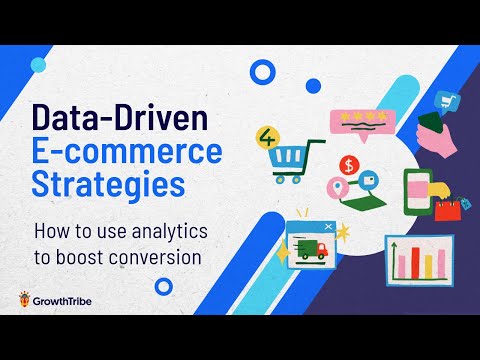 Data Driven E commerce Strategies: How to use analytics to boost conversion [Video]