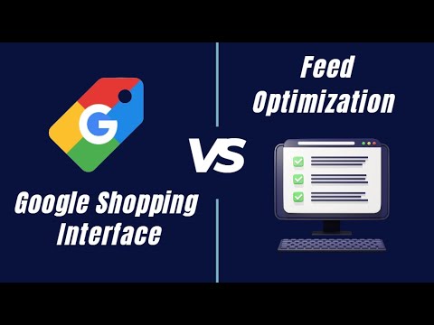 Google Shopping Ads New Interface Makes Product Feed Optimization Critical [Video]