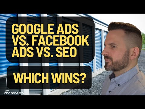 Self Storage Advertising: Google Ads vs. Facebook Ads vs. SEO [Video]