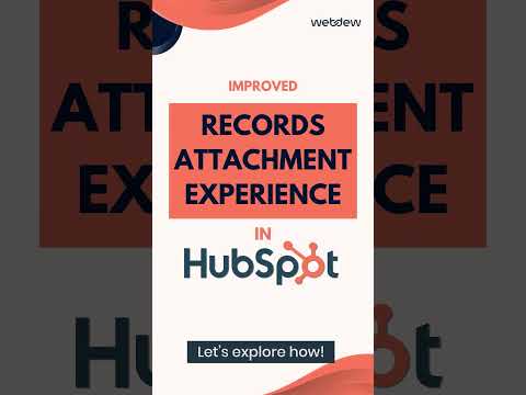 Improved Record Attachments Experience in HubSpot [Video]