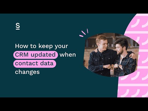 How to keep your CRM updated when contact data changes [Video]