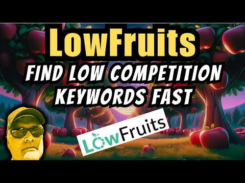 Complete LowFruits Tutorial & Feature Overview 2024: Boost Your Keyword Research [Video]