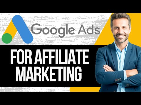 How to Run Google Ads for Affiliate Marketing | Step by Step Tutorial 2024 [Video]