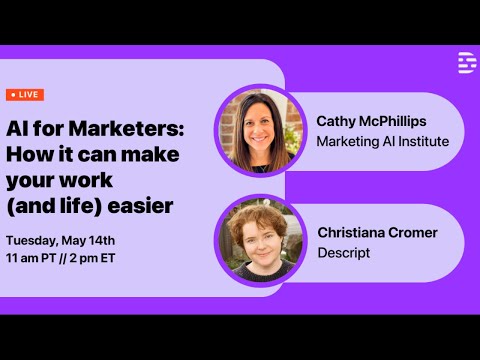 AI for Marketers: How it can make your work (and life) easier [Video]