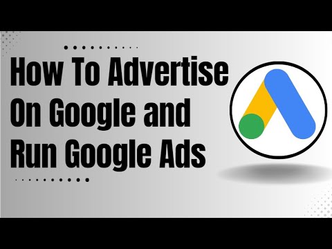How To Advertise On Google and Google Ads Strategy In 2024 [Video]