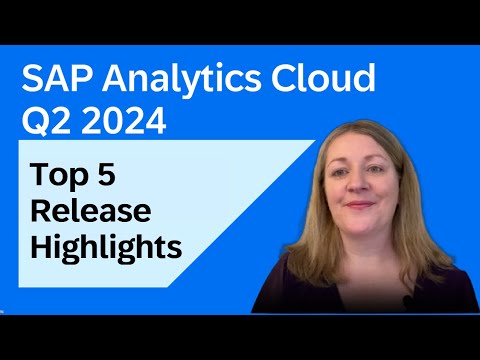 SAP Analytics Cloud – Top 5 Q2 2024 | Top Feature Highlights For The Quarterly Release [Video]