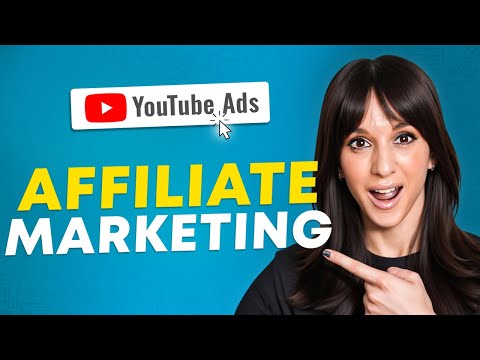 How To Do Affiliate Marketing with YouTube Ads [Video]