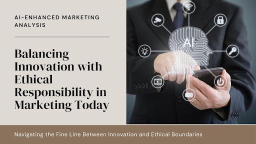 AI-Enhanced Marketing: Balancing Innovation and Ethical Responsibility [Video]