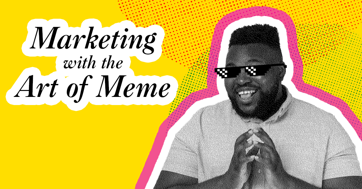 Marketing with the Art of Meme: How to Make Social Media Trends Work for You [Video]