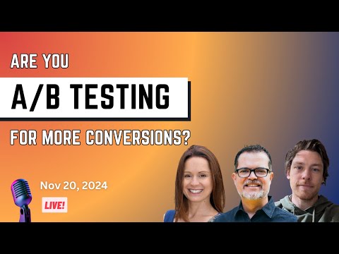 Are You A/B Testing for Maximum Conversions? [Video]