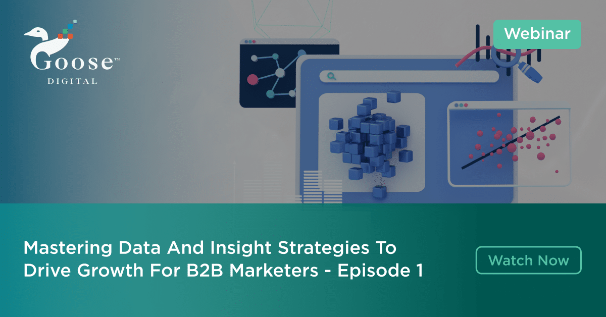 Mastering Data And Insight Strategies To Drive Growth For B2B Marketers - Episode 1 [Video]